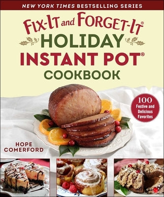 Fix-It and Forget-It Holiday Instant Pot Cookbook: 100 Festive and Delicious Favorites Paperback Good Books