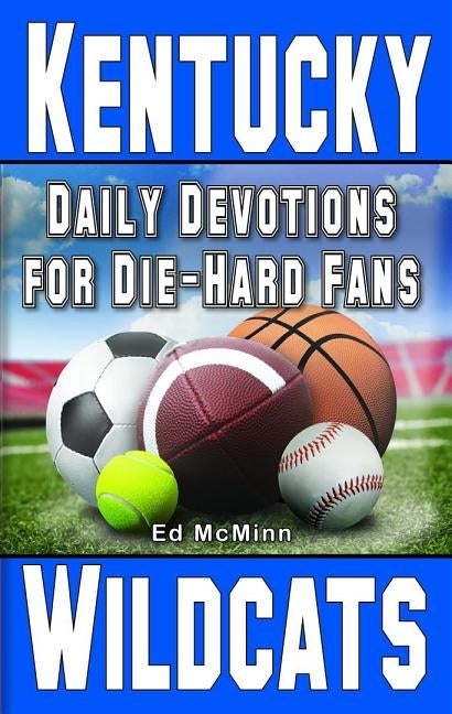 Daily Devotions for Die-Hard Fans Kentucky Wildcats by McMinn, Ed