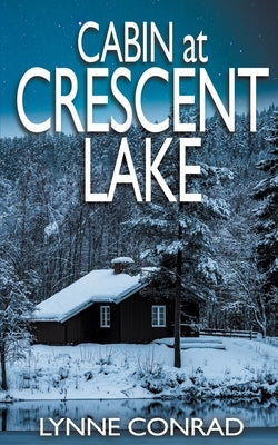Cabin at Crescent Lake Paperback Wild Rose Press