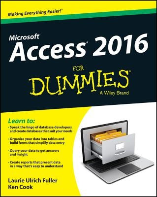 Access 2016 for Dummies by Ulrich, Laurie A.