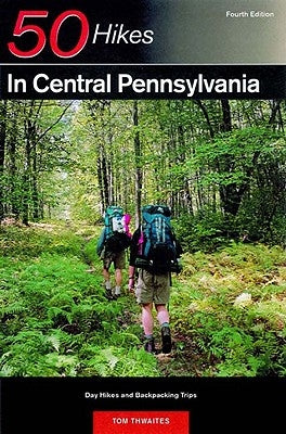 Explorer's Guide 50 Hikes in Central Pennsylvania: Day Hikes and Backpacking Trips Paperback Countryman Press