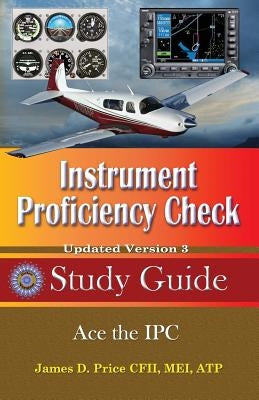 Instrument Proficiency Check Study Guide by Price, James D.