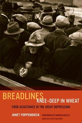 Breadlines Knee-Deep in Wheat: Food Assistance in the Great Depression Volume 53 Paperback University of California Press