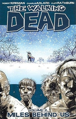 The Walking Dead Volume 2: Miles Behind Us by Kirkman, Robert