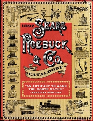 1897 Sears, Roebuck & Co. Catalogue by Sears Roebuck & Co