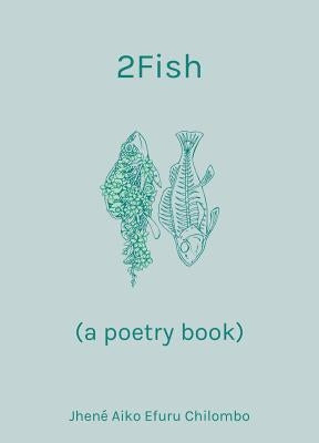 2fish: (A Poetry Book) by Chilombo, Jhené Aiko Efuru