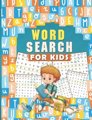 Word Search for Kids: Ages 6-8 Easy Large Print Word Find Puzzles for Kids, Fun and Educational Word Search Puzzles (8.5x11) with Fun Themes Paperback Independently Published
