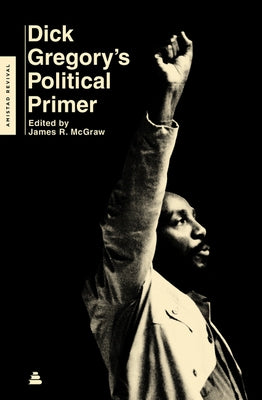 Dick Gregory's Political Primer Paperback Amistad Press