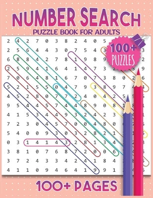 Number Search Puzzles For Adults: Number Find Puzzle Book For Adults Large Print by Benjamin, Ben