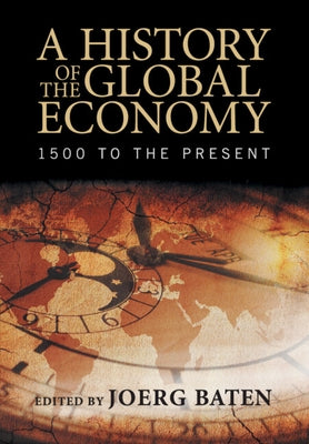 A History of the Global Economy: 1500 to the Present Paperback Cambridge University Press