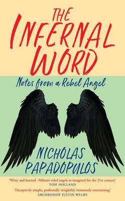 The Infernal Word: Notes from a Rebel Angel Paperback Canterbury Press Norwich