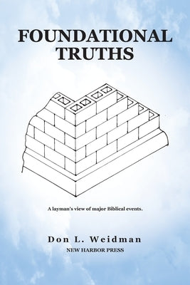 Foundational Truths Paperback New Harbor Press