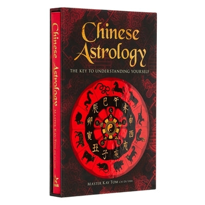 Chinese Astrology: Deluxe Slipcase Edition by Tom, Kay
