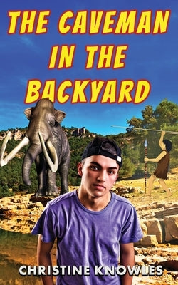 The Caveman in the Backyard Paperback Christine Knowles Kisthardt