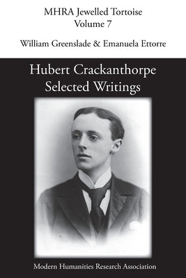 Hubert Crackanthorpe: Selected Writings Paperback Modern Humanities Research Association