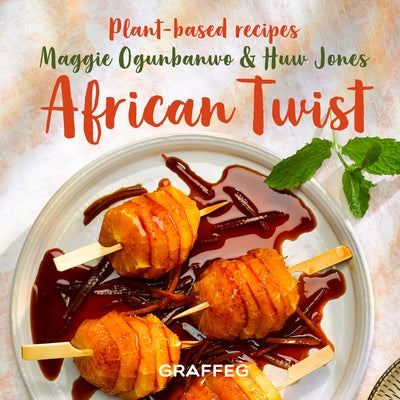 African Twist: Plant Based Recipes by Jones, Huw