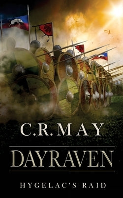 Dayraven: Beowulf Hygelac's Raid Paperback Createspace Independent Publishing Platform