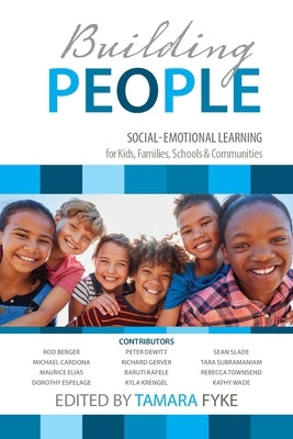 Building People: Social-Emotional Learning for Kids, Families, Schools & Communities Paperback Bluewonder Creative, Inc.