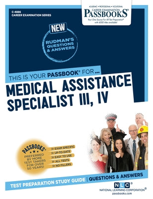 Medical Assistance Specialist III, IV (C-4886): Passbooks Study Guide Volume 4886 by National Learning Corporation