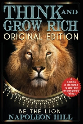 Think and Grow Rich - Original Edition - BE THE LION Paperback Dauphin Publications