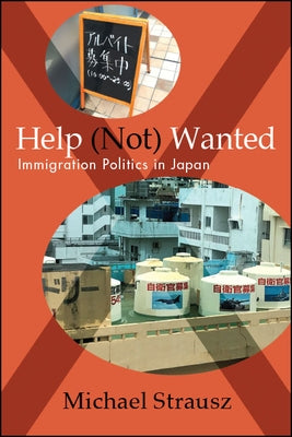 Paperback book titled "Help (Not) Wanted: Immigration Politics in Japan" published by State University of New York Press, featuring a colorful cover.