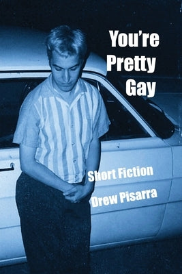 You're Pretty Gay by Pisarra, Drew