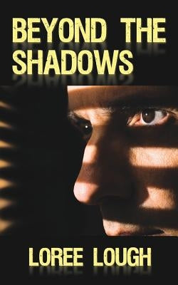 Beyond the Shadows: Book 1 of The Shadows Series by Lough, Loree