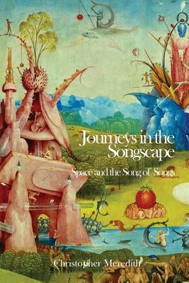 Journeys in the Songscape: Space and the Song of Songs Paperback Sheffield Phoenix Press Ltd
