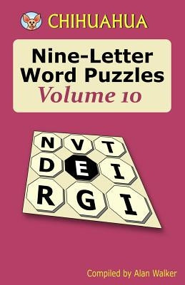 Chihuahua Nine-Letter Word Puzzles Volume 10 Paperback Createspace Independent Publishing Platform
