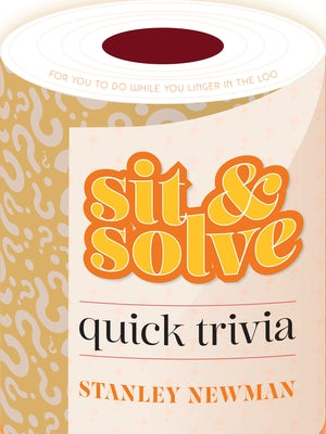 Sit & Solve Quick Trivia by Newman, Stanley