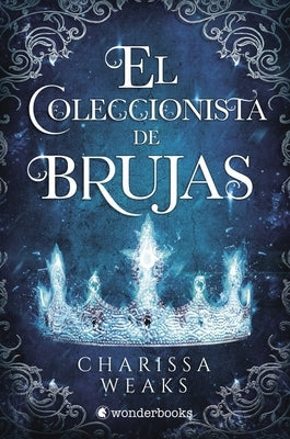 Coleccionista de Brujas, El by Weaks, Charissa