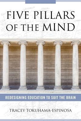 Five Pillars of the Mind: Redesigning Education to Suit the Brain Paperback W. W. Norton & Company