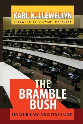 The Bramble Bush: On Our Law and Its Study by Llewellyn, Karl N.