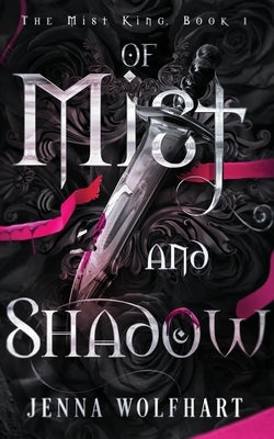Of Mist and Shadow Paperback Jenna Wolfhart