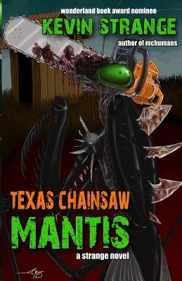 Texas Chainsaw Mantis by Ferrari, Sean