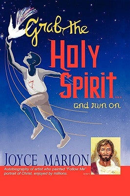 GRAB THE HOLY SPIRIT...and run on by Marion, Joyce