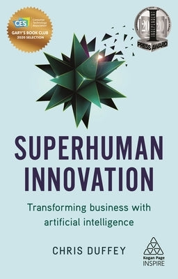 Superhuman Innovation: Transforming Business with Artificial Intelligence Paperback Kogan Page