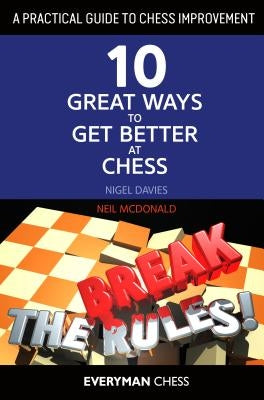 A Practical Guide to Chess Improvement by Davies, Nigel
