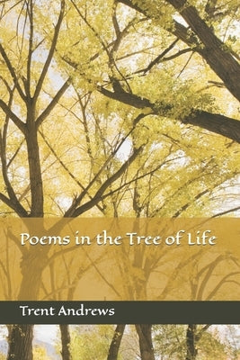 Poems in the Tree of Life Paperback Independently Published