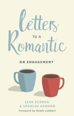 Letters to a Romantic: On Engagement by Perron, Sean