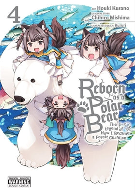 Reborn as a Polar Bear, Vol. 4: The Legend of How I Became a Forest Guardian by Mishima, Chihiro