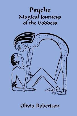Psyche: Magical Journeys of the Goddess Paperback Createspace Independent Publishing Platform