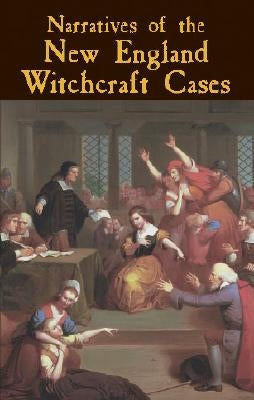 Narratives of the New England Witchcraft Cases by Burr, George Lincoln