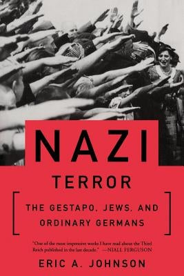 Nazi Terror: The Gestapo, Jews, and Ordinary Germans Paperback Basic Books
