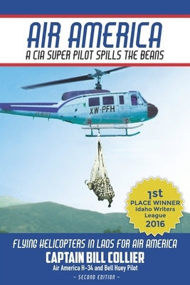 Air America: A CIA Super Pilot Spills the Beans Paperback Independently Published