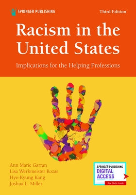 Racism in the United States, Third Edition: Implications for the Helping Professions by Garran, Ann Marie