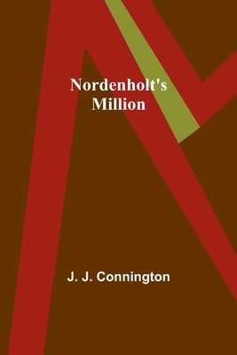 Nordenholt's Million by J. Connington, J.