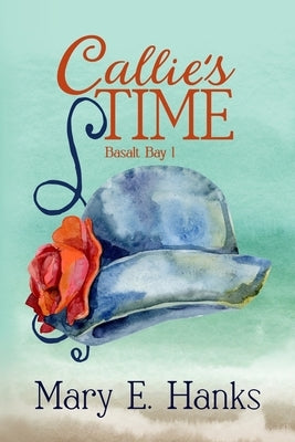 Callie's Time: A Mature-age Christian Romance Paperback Mary E. Hanks