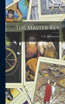 The Master Key by De Laurence, L. W.