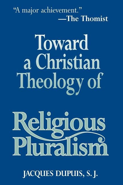 Toward a Christian Theology of Religious Pluralism Paperback Orbis Books